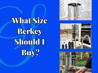 What Size Berkey Is Best?