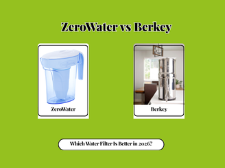 ZeroWater vs Berkey: Which Water Filter Is Better in 2026?