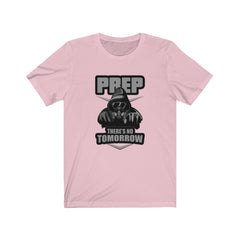 Prep There's No Tomorrow T-Shirt