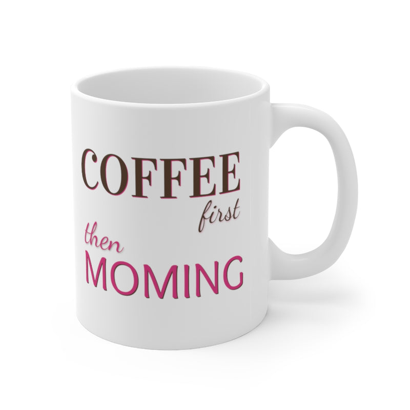 Coffee First Then Moming Mug