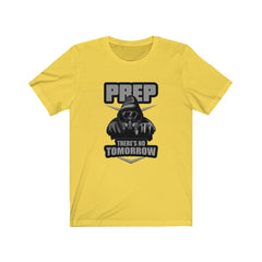 Prep There's No Tomorrow T-Shirt