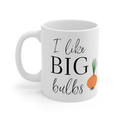 I Like Big Bulbs Mug
