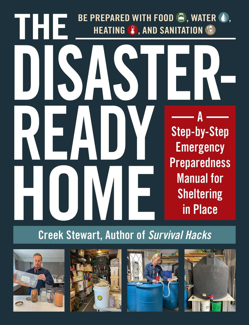 The Disaster-Ready Home: A Step-by-Step Emergency Preparedness Manual