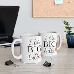 I Like Big Bulbs Mug