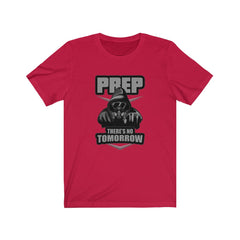 Prep There's No Tomorrow T-Shirt