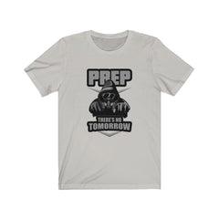 Prep There's No Tomorrow T-Shirt