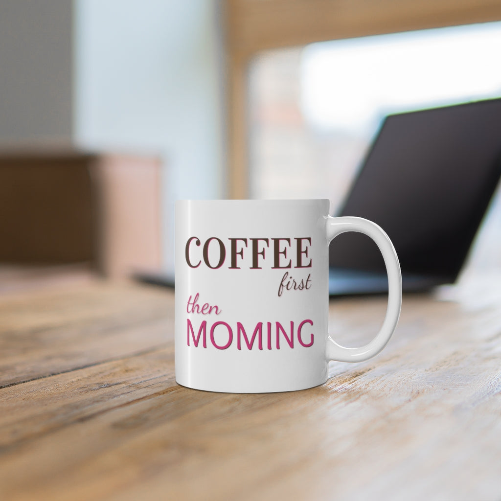 Coffee First Then Moming Mug