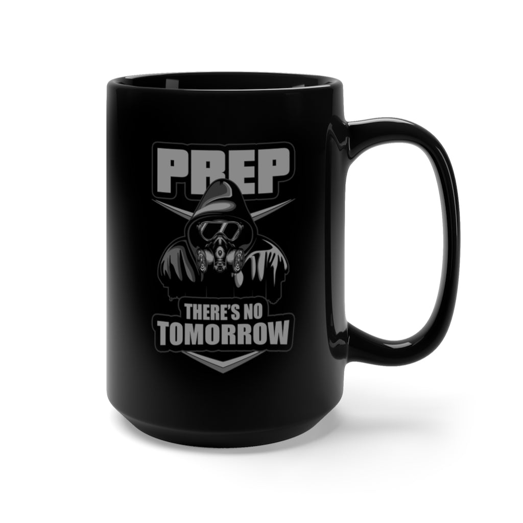 Prep There's No Tomorrow Survival Mug 15oz