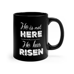He Is Not Here, He Has Risen Mug