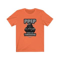 Prep There's No Tomorrow T-Shirt
